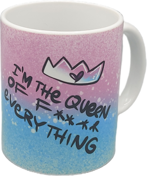 Tasse "Queen of f**** everything"